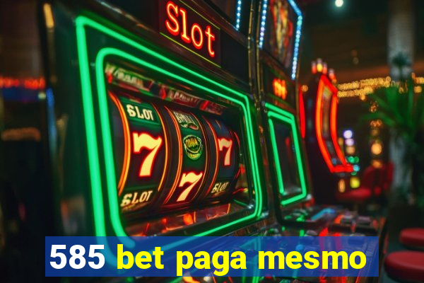 585 bet paga mesmo